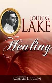 John G Lake On Healing     (O1)